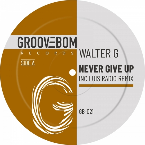 Walter G - Never Give Up [GB021]